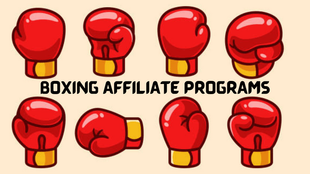 10+ Boxing Affiliate Programs For Great Profits