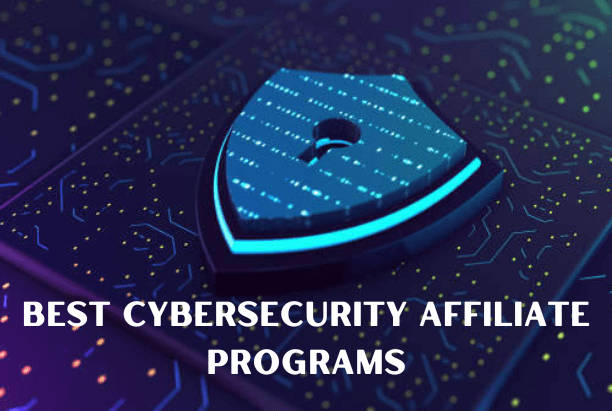 10+ Best Cybersecurity Affiliate Programs