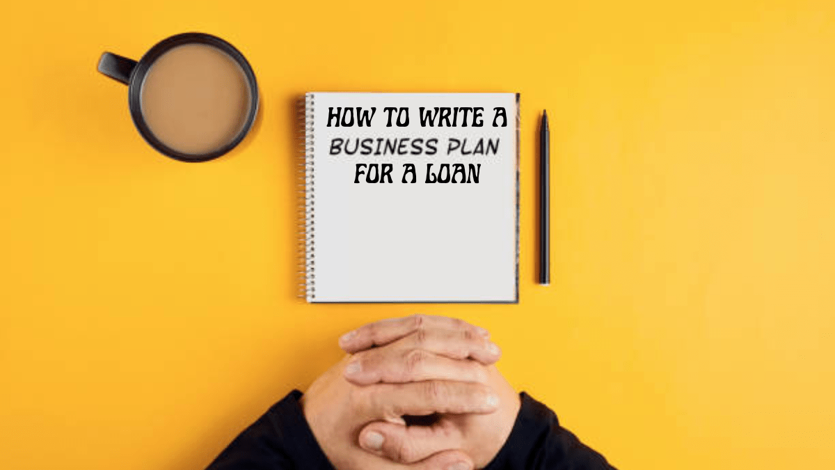 how to write a business plan for a loan
