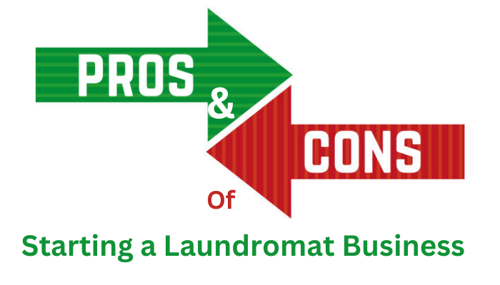 Pros and Cons of Starting a Laundromat Business