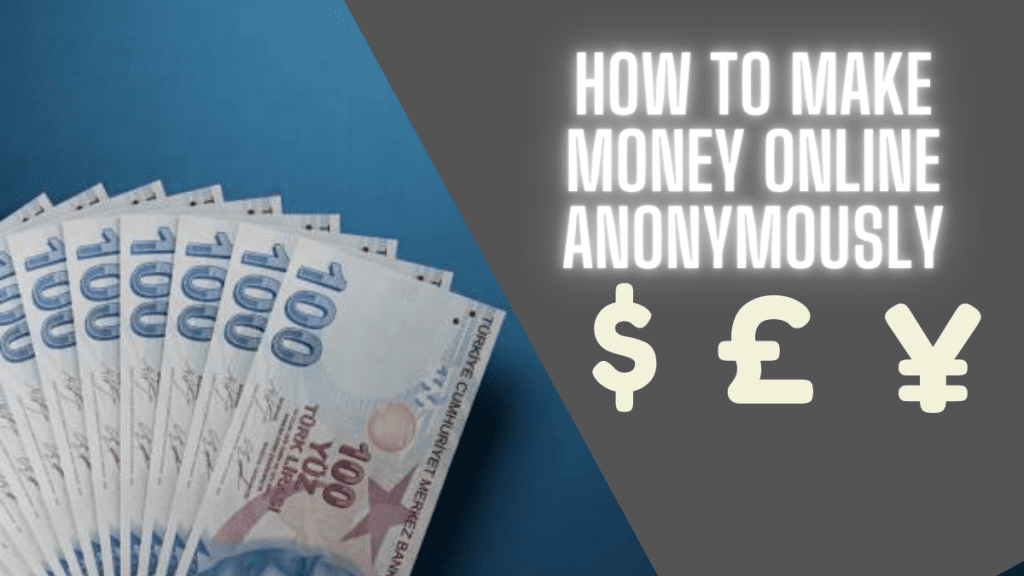 How to Make Money Online Anonymously