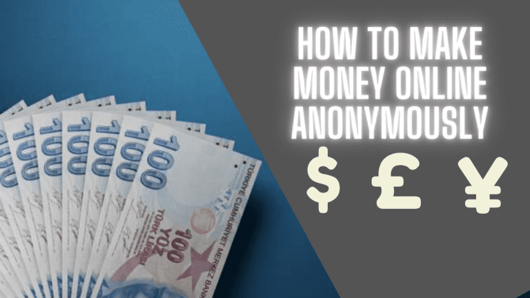 How to Make Money Online Anonymously: Top 15 Ways